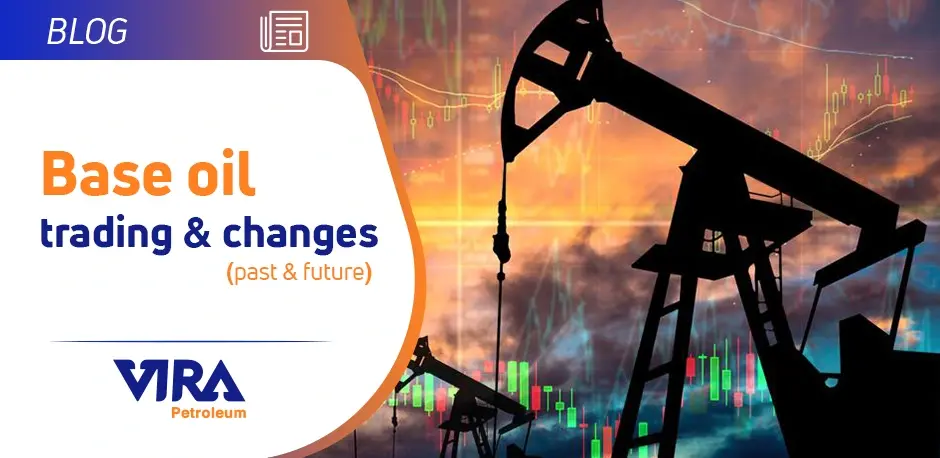 Base oil trading & changes