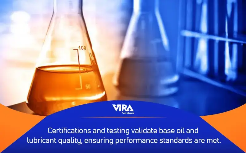 Testing and Certifications for Base Oil and Lubricant Quality