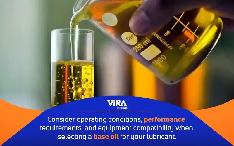 Factors to Consider When Choosing a Base Oil for Your Lubricant