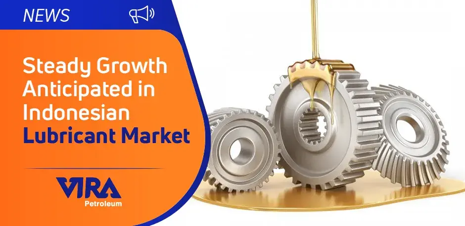 Steady Growth Anticipated in Indonesian Lubricant Market